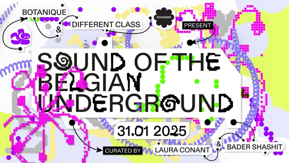 BOTANIQUE & DIFFERENT CLASS present :SOUND OF THE BELGIAN UNDERGROUND