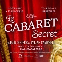 Le Magic Cabaret revient à Bruxelles : préparez-vous à entrer dans le Cabaret Secret